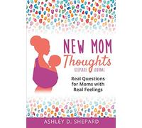 New Mom Thoughts: Real Questions for Moms with Real Feelings