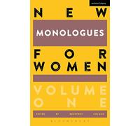 New Monologues for Women: Volume 1 (Audition Speeches)