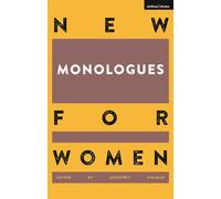 New Monologues for Women: Volume 1 (Audition Speeches)