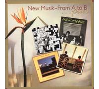 New Musik - From a to B Plus