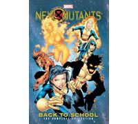 New Mutants: Back to School - The Complete Collection