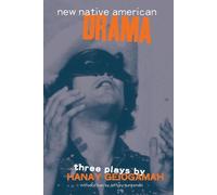 New Native American Drama: Three Plays