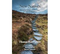 New Natives: Becoming Indigenous in a Time of Crisis & Transition