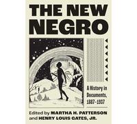 The New Negro: A History in Documents, 1887-1937