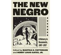 The New Negro: A History in Documents, 1887-1937