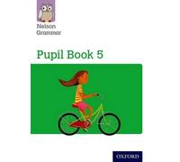 Nelson Grammar Pupil Book 5 Year 5/P6 Paperback Wendy Wren Multi One Size