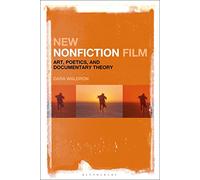 New Nonfiction Film: Art, Poetics, and Documentary Theory