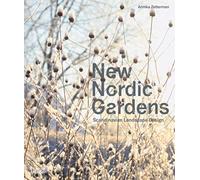 New Nordic Gardens : Scandinavian Landscape Design