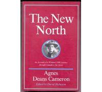 New North: Account of a Woman's 1908 Journey Through Canada to the Arctic
