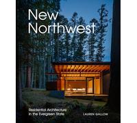 New Northwest: Residential Architecture in the Evergreen State