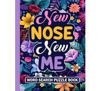 New Nose New Me Word Search Puzzle Book: Funny Nose Job Rhinoplasty Recovery Gag Gift for Women (100 Puzzles) Post Op Cosmetic Surgery Activity Book ... Nose Injury Care Package Gifts for Patients
