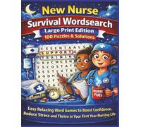 New Nurse Survival Wordsearch Large Print Edition 100 Puzzles & Solutions: Easy Relaxing Word Games to Boost Confidence, Reduce Stress and Thrive in ... Year Nursing Life (Olive's Nursing Puzzlers)