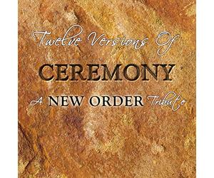 New Order - A New Order Tribute : Twelve Versions of Ceremony