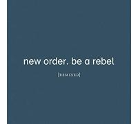 NEW ORDER - BE A REBEL REMIXED - CD ALBUM - 01 - B123z