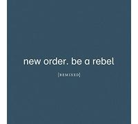 NEW ORDER - BE A REBEL REMIXED - CD ALBUM - J123z