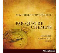 New Orford String Quartet - Par Quatre Chemins - Dompierre, Ichmouratov, Brady