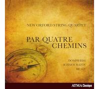 New Orford String Quartet - Par Quatre Chemins - Dompierre, Ichmouratov, Brady