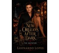 NEW ORLEANS AFTER DARK: THE INVITATION