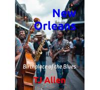 New Orleans: Birthplace of the Blues