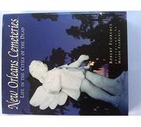 New Orleans Cemeteries: Life in the Cities of the Dead
