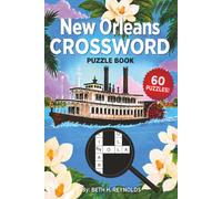 New Orleans Crossword Puzzle Book: 60 New Orleans-Themed Crossword Puzzles Featuring Mardi Gras, Jazz, Food, History, and Local Culture | 6 x 9 Inches, 120 Pages | Gift For New Orleans Enthusiasts