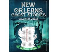 New Orleans Ghost Stories: Real Haunted Places & Word Search Puzzles (Regional Ghost Stories: Large Print Word Search Puzzles for Adults)