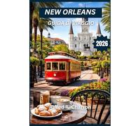 NEW ORLEANS GUIDA DI VIAGGIO 2026: Assapora sapori di fama mondiale, passeggia tra quartieri ricchi di storia e senti il ritmo della musica e dei festeggiamenti che pervade ogni angolo.