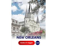 New Orleans Guida di viaggio 2026: Esplora le attrazioni della città della Louisiana, le avventure, le gemme nascoste, gli approfondimenti locali con i consigli degli addetti ai lavori