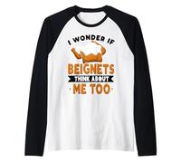 New Orleans Lover I Wonder If Beignets Think About Me Too Raglan Baseball Tee
