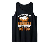 New Orleans Lover I Wonder If Beignets Think About Me Too Tank Top