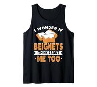 New Orleans Lover I Wonder If Beignets Think About Me Too Tank Top