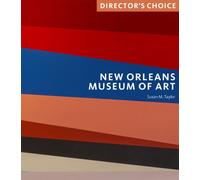 New Orleans Museum of Art : Director's Choice