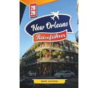 New Orleans Reiseführer 2026: Entdecken Sie versteckte Schätze, historische Sehenswürdigkeiten, Reisetipps und unvergessliche Urlaubserlebnisse