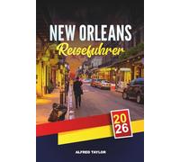 NEW ORLEANS REISEFÜHRER 2026: NEW ORLEANS REISEFÜHRER 2026