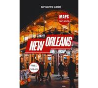 NEW ORLEANS REVEALED: An Expert Guide to Curated Itineraries, Elite Dining, and Secret Spots for a Memorable Escape.