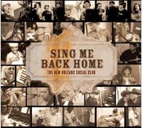 NEW ORLEANS SOCIAL CLUB: SING ME BACK HOME - CD