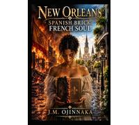 New Orleans: Spanish Brick, French Soul