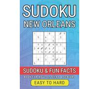 New Orleans Sudoku Challenge for Adults: 300 Puzzles + Fun City Trivia: Brain Boosting Sudoku with Fun New Orleans Facts - Perfect for All Ages (City Sudoku Adventures Series)