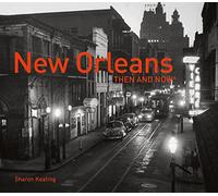 New Orleans Then and Now®