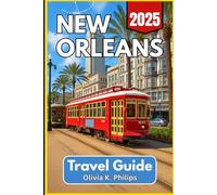 New Orleans Travel Guide 2025: Local Navigation for Music Spots, Food Districts, Historic Areas, and Transportation Options