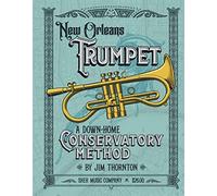 New Orleans Trumpet – A Down-Home Consevatory Method