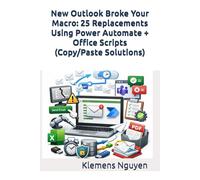 New Outlook Broke Your Macro: 25 Replacements Using Power Automate + Office Scripts (Copy/Paste Solutions) (VBA & macros)