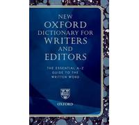 New Oxford Dictionary for Writers and Editors: The Essential A-Z Guide to the Written Word