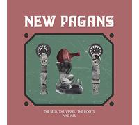 New Pagans - The Seed, The Vessel, The Roots and All (LP) [VINYL]