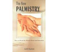 New Palmistry: How to Read the Whole Hand and Knuckles