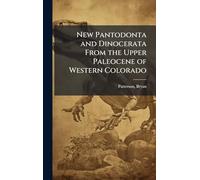 New Pantodonta and Dinocerata From the Upper Paleocene of Western Colorado