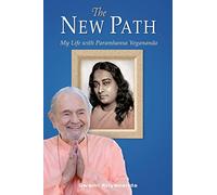 New Path, Third Edition: My Life with Paramhansa Yogananda