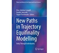 New Paths in Trajectory Equifinality Modelling : Unity Through Individuality
