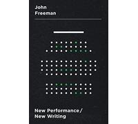 New Performance/New Writing: Texts and Contexts in Contemporary Theatre
