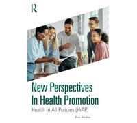 New Perspectives in Health Promotion: Health in All Policies (HiAP)